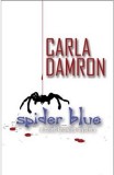 Spider Blue by Carla Damron